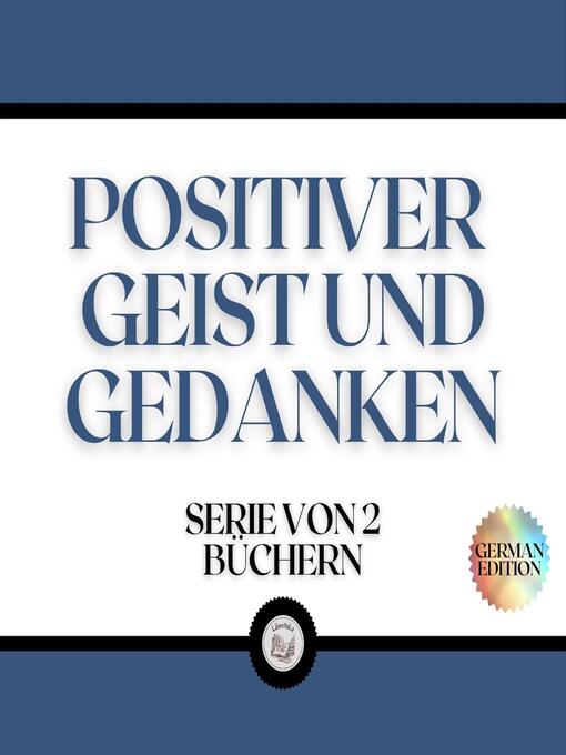 Title details for POSITIVER GEIST UND GEDANKEN (SERIE VON 2 BÜCHERN) by LIBROTEKA - Wait list
